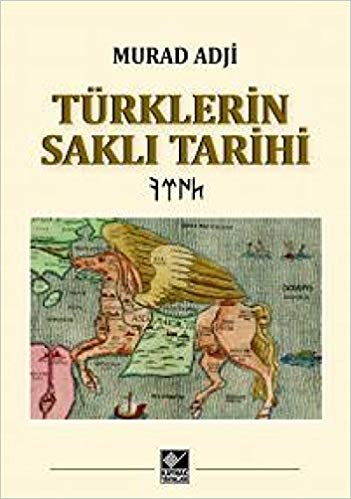 Türklerin Saklı Tarihi (Ciltli)