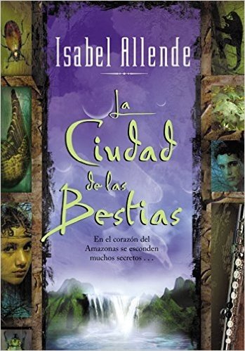 La Ciudad de las Bestias = The City of the Beasts