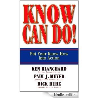 Know Can Do!: Put Your Know-How Into Action [Kindle-editie]