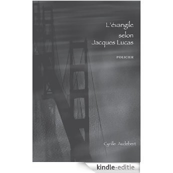 L'évangile selon Jacques Lucas (French Edition) [Kindle-editie]
