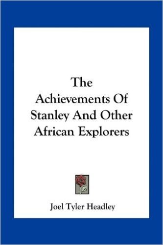 The Achievements of Stanley and Other African Explorers baixar