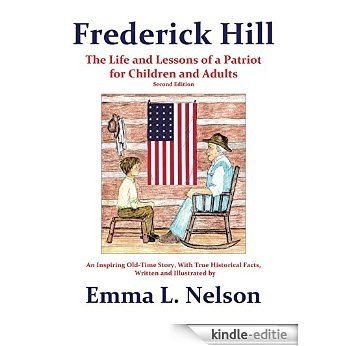 Frederick Hill: The Life and Lessons of a Patriot for Children and Adults (English Edition) [Kindle-editie] beoordelingen