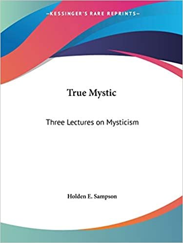 True Mystic: Three Lectures on Mysticism (1914)