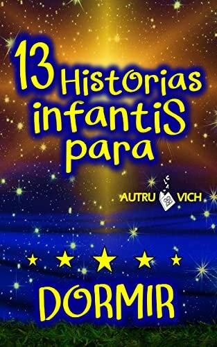 13 Histórias Infantis para DORMIR: Livros infantis - Valores e Virtudes ESPECIAIS para as crianças