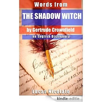 Words from The Shadow Witch by Gertrude Crownfield: an English Dictionary (English Edition) [Kindle-editie]