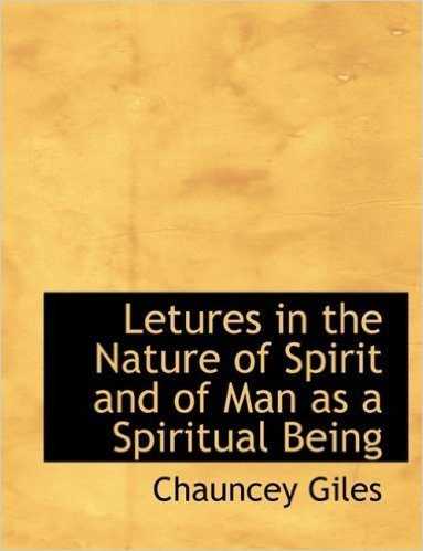Letures in the Nature of Spirit and of Man as a Spiritual Being baixar