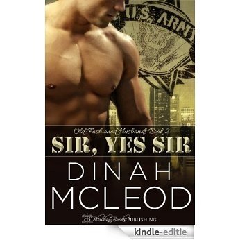 Sir, Yes Sir (Old-Fashioned Husbands Book 2) (English Edition) [Kindle-editie]