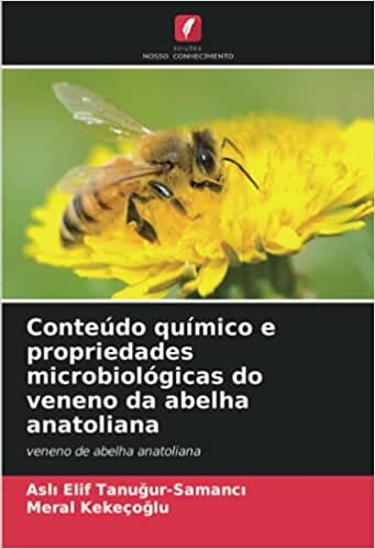 Conteúdo químico e propriedades microbiológicas do veneno da abelha anatoliana