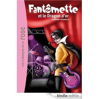 Fantômette 41 - Fantômette et le dragon d'or [Kindle-editie]