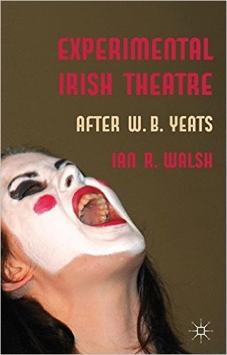 Experimental Irish Theatre: After W.B. Yeats