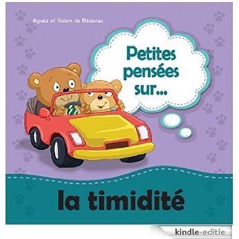 Petites pensées sur la timidité: Ne pas avoir peur de rencontrer de nouvelles personnes (French Edition) [Kindle-editie]
