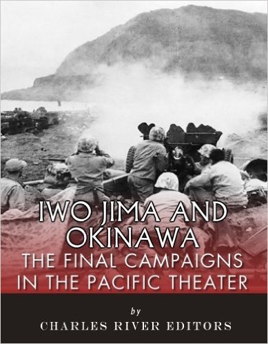 Iwo Jima and Okinawa: The Final Campaigns in the Pacific Theater (English Edition)