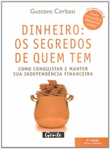 Dinheiro. Os Segredos De Quem Tem