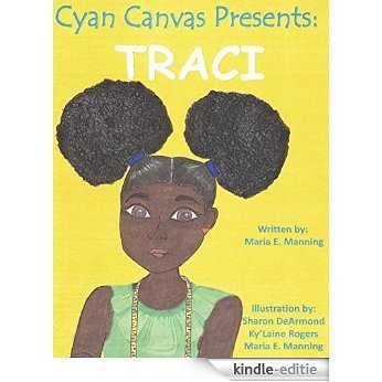 Cyan Canvas Presents: TRACI (English Edition) [Kindle-editie]