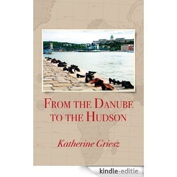 From the Danube to the Hudson (English Edition) [Kindle-editie]