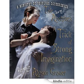 A Trick of Strong Imagination (Tale from the Archives) (English Edition) [Kindle-editie]