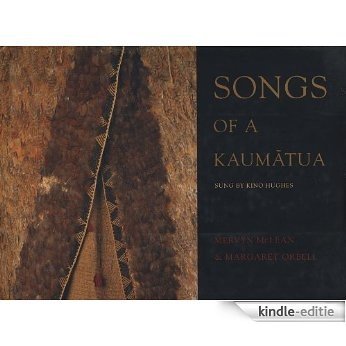 Songs of a Kaumatua: As Sung by Kino Hughes [Kindle-editie]