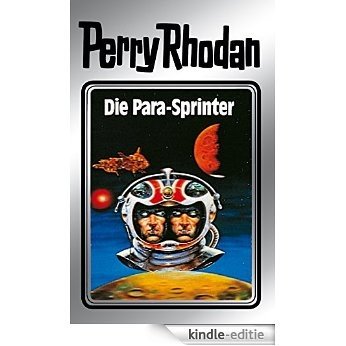Perry Rhodan 24: Die Para-Sprinter (Silberband): 4. Band des Zyklus "Die Meister der Insel" (Perry Rhodan-Silberband) [Kindle-editie]