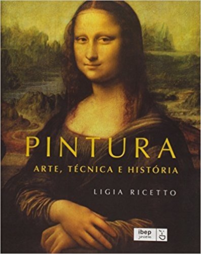 Pintura. Arte, Técnica e História