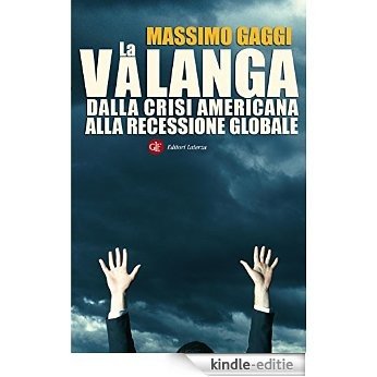 La valanga: Dalla crisi americana alla recessione globale (eBook Laterza) [Kindle-editie] beoordelingen