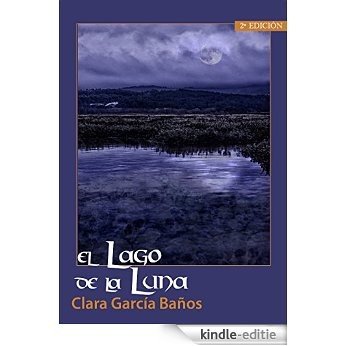 El Lago de la Luna (Spanish Edition) [Kindle-editie]