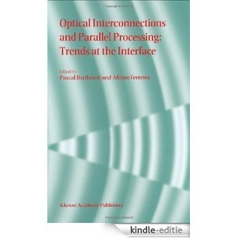 Optical Interconnections and Parallel Processing: Trends at the Interface [Kindle-editie]