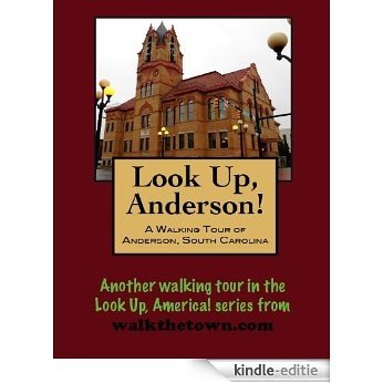 A Walking Tour of Anderson, South Carolina (Look Up, America!) (English Edition) [Kindle-editie]