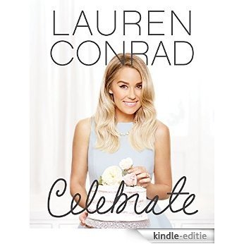 Lauren Conrad Celebrate [Kindle-editie]
