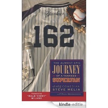 162 - The Almost Epic Journey of a Yankees Superfan (English Edition) [Kindle-editie]