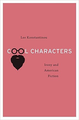 Cool Characters: Irony and American Fiction