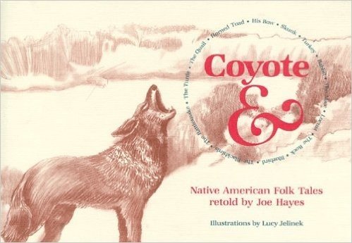 Coyote & Native American Folk Tales: Native American Folk Tales