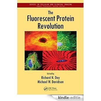 The Fluorescent Protein Revolution (Series in Cellular and Clinical Imaging) [Print Replica] [Kindle-editie]