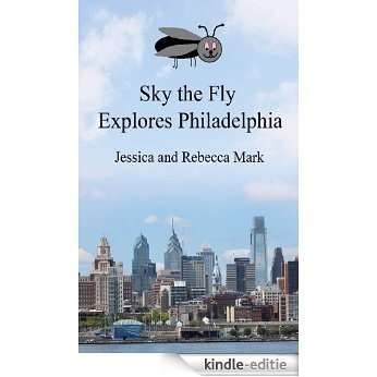Sky the Fly Explores Philadelphia (English Edition) [Kindle-editie]