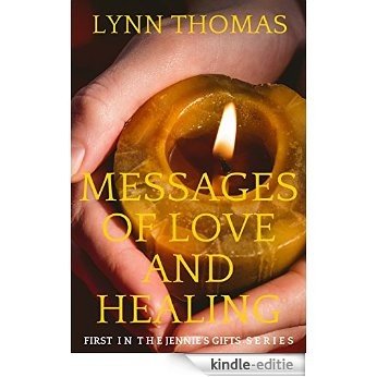 Messages of Love and Healing: Psychic Medium Series Book 1 (Jennie's Gifts Series) (English Edition) [Kindle-editie]