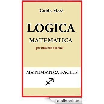 Logica matematica: per tutti con esercizi (Matematica facile Vol. 1) (Italian Edition) [Kindle-editie] beoordelingen