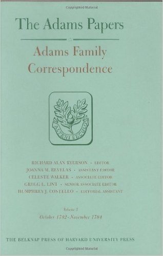 Adams Family Correspondence, Volume 5 and 6: October 1782-December 1785