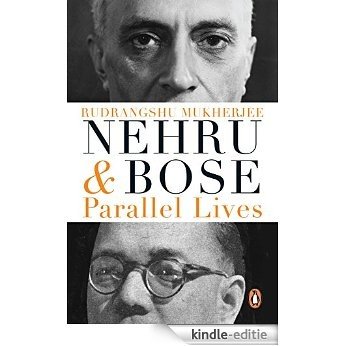 Nehru and Bose: Parallel Lives [Kindle-editie]