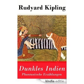 Dunkles Indien. Phantastische Erzählungen (German Edition) [Kindle-editie]