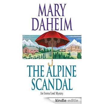 The Alpine Scandal: An Emma Lord Mystery [Kindle-editie]