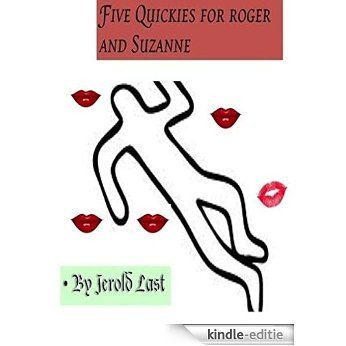 Five Quickies For Roger And Suzanne (Roger and Suzanne South American Mystery Series Book 7) (English Edition) [Kindle-editie]