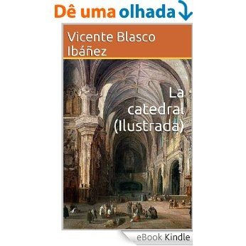 La catedral (Ilustrada) (Spanish Edition) [eBook Kindle]