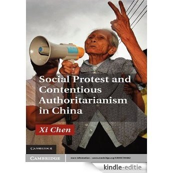 Social Protest and Contentious Authoritarianism in China [Kindle-editie]