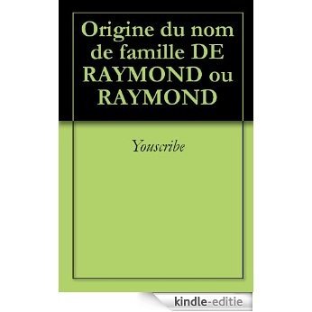 Origine du nom de famille DE RAYMOND ou RAYMOND (Oeuvres courtes) [Kindle-editie] beoordelingen
