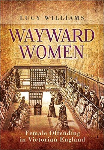 Wayward Women: Female Offending in Victorian England baixar
