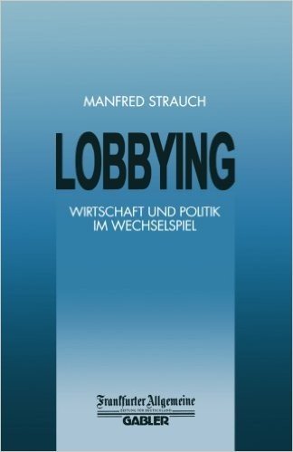 Lobbying: Wirtschaft Und Politik Im Wechselspiel baixar