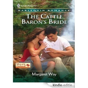 The Cattle Baron's Bride (Men of the Outback) [Kindle-editie]