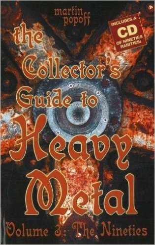 The Collector's Guide to Heavy Metal: Volume 3: The Nineties [With CD of Nineties Rarities]