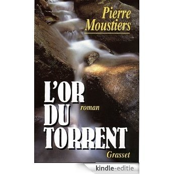L'or du torrent (Littérature Française) (French Edition) [Kindle-editie]