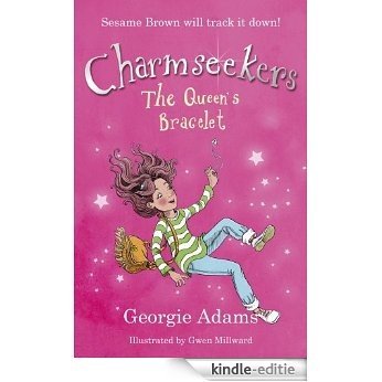 Charmseekers: 01: The Queen's Bracelet: Charmseekers: 1 (English Edition) [Kindle-editie]