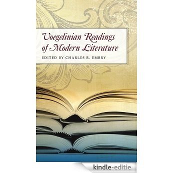 Voegelinian Readings of Modern Literature (ERIC VOEGELIN INST SERIES) [Kindle-editie]